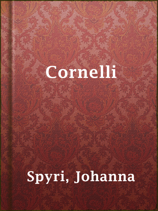 Title details for Cornelli by Johanna Spyri - Wait list